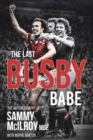 The Last Busby Babe : The Autobiography of Sammy Mcilroy - Book