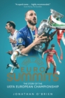 Euro Summits : The Story of the UEFA European Championships 1960 to 2016 - Book