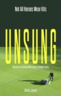 Unsung : Not All Heroes Wear Kits (Behind the Scenes with Sport's hidden Stars) - Book