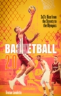 Basketball 2.0 : 3x3's Rise from the Streets to the Olympics - eBook