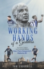 The Working Hands of a Goddess : The Tactics, Culture and Community Behind Gian Piero Gasperini's Atalanta BC - eBook