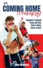 It's Coming Home (Probably) : One Man's Years of Hurt - eBook