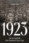 1923 : Life in Football One Hundred Years Ago - eBook