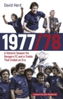 1977/78 : A Historic Season for Rangers FC and a Treble That Ended an Era - Book