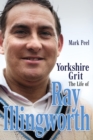 Yorkshire Grit : The Life of Ray Illingworth - Book