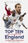 Top Ten of Everything England : The Best of the Three Lions from Adams to Zamora - eBook