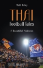 Thai Football Tales : A Beautiful Madness - Book