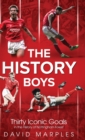 The History Boys : Thirty Iconic Goals in the History of Nottingham Forest - Book