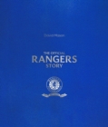 The Rangers Story : 150 Years of a Remarkable Football Club - Book
