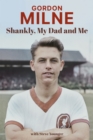 Gordon Milne : Shankly, My Dad and Me - eBook