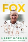 The Fox : Harry Hopman and the Greatest Dynasty in Tennis History - Book
