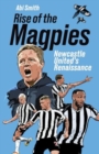 Rise of the Magpies : Newcastle United's Renaissance - Book