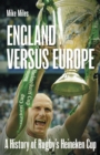 England versus Europe : A History of Rugby's Heineken Cup - Book