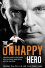 The Unhappy Hero : A Revealing Insight into the Turbulent Life of Lars Elstrup, Danish Darling and Luton Town Saviour - eBook
