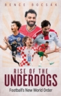 Rise of the Underdogs : Football's New World Order - eBook