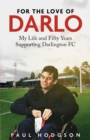 For the Love of Darlo : My Life and Fifty Years Supporting Darlington FC - eBook