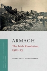 Armagh : The Irish Revolution 1912-23 - Book