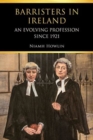 Barristers in Ireland : an evolving profession since 1921 - Book