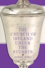 The Church of Ireland under the Stuarts - Book