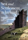 Sea and Settlement in Ireland - Book