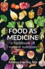 Food as Medicine : A Handbook of Natural Nutrition - Book