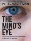 The Mind's Eye : Personality and Behaviour as Revealed in Quantum Iris Analysis - Book