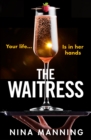 The Waitress : The gripping, edge-of-your-seat psychological thriller from the bestselling author of The Bridesmaid - eBook