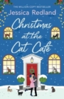 Christmas at the Cat Cafe : A feel-good festive treat from MILLION COPY BESTSELLER Jessica Redland - Book