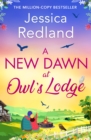 A New Dawn at Owl's Lodge : An uplifting romantic read from MILLION-COPY BESTSELLER Jessica Redland for 2024 - eBook