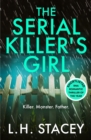 The Serial Killer's Girl : A gripping, edge-of-your-seat psychological thriller from L. H. Stacey - eBook