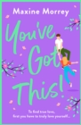 You've Got This : A heartwarming, feel-good romantic comedy from Maxine Morrey - eBook