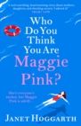 Who Do You Think You Are Maggie Pink? : The unforgettable novel from bestseller Janet Hoggarth - eBook