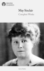 Delphi Complete Works of May Sinclair (Illustrated) - eBook