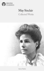 Delphi Collected Works of May Sinclair (Illustrated) - eBook