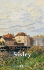 Delphi Collected Works of Alfred Sisley (Illustrated) - eBook