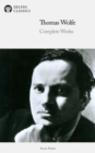 Delphi Complete Works of Thomas Wolfe (Illustrated) - eBook