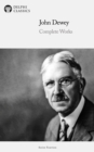 Delphi Complete Works of John Dewey Illustrated - eBook