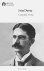 Delphi Collected Works of John Dewey Illustrated - eBook