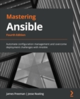 Mastering Ansible : Automate configuration management and overcome deployment challenges with Ansible - eBook