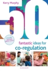 50 Fantastic Ideas for Co-Regulation - Book