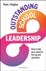 Outstanding School Leadership : How to take your school to the top and stay there - Book