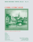 Cork/Corcaigh : Irish Historic Towns Atlas, no. 31 - Book