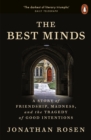The Best Minds : A Story of Friendship, Madness, and the Tragedy of Good Intentions - eBook