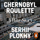 Chernobyl Roulette : A War Story - eAudiobook