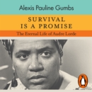 Survival is a Promise : The Eternal Life of Audre Lorde - eAudiobook