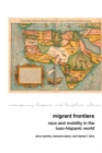 Migrant Frontiers : Race and Mobility in the Luso-Hispanic World - Book