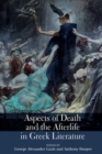 Aspects of Death and the Afterlife in Greek Literature - Book