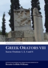 Greek Orators VIII : Isaeus Orations: 1, 2, 4 and 6 - Book