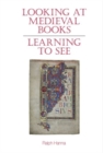Looking at Medieval Books : Learning to See - Book