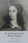 In the Footsteps of Flora Tristan : A Political Biography - Book